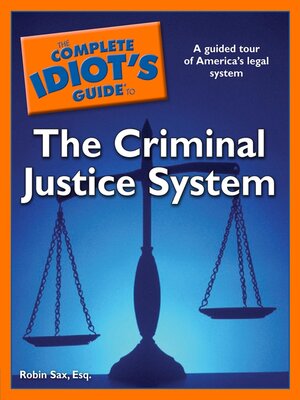 cover image of The Complete Idiot's Guide to the Criminal Justice System